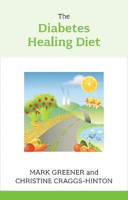 Christine Craggs-Hinton, Mark Greener - Diabetes Healing Diet, Häftad. Tillgänglighet: Lägg i varukorg