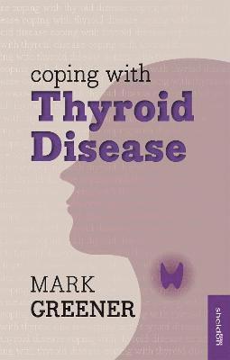 Mark Greener - Coping with Thyroid Disease, Häftad. Tillgänglighet: Lägg i varukorg