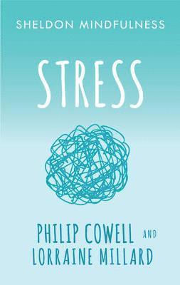 Philip Cowell - Sheldon Mindfulness: Stress, Häftad