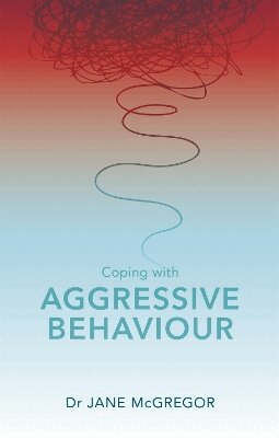 Jane McGregor, Tim McGregor - Coping with Aggressive Behaviour, Häftad. Tillgänglighet: Tillfälligt slut