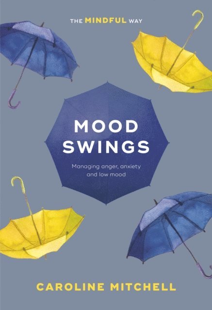 Caroline Mitchell - Mood Swings: The Mindful Way, E-bok
