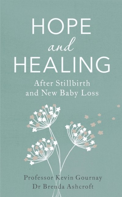 Kevin Gournay - Hope and Healing After Stillbirth And New Baby Loss, E-bok