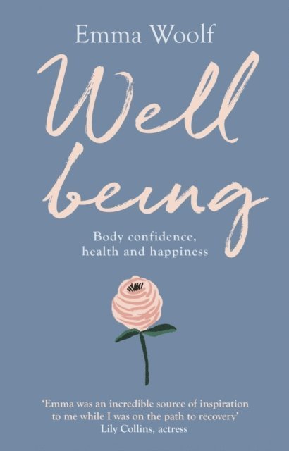 Emma Woolf - Wellbeing: Body confidence, health and happiness, E-bok