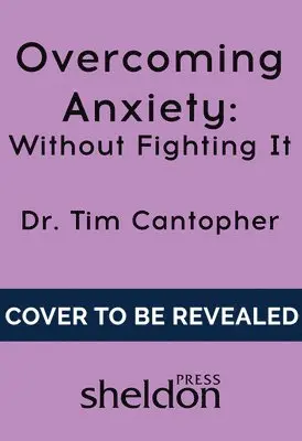 Tim Cantopher - Overcoming Anxiety Without Fighting It, Häftad. Tillgänglighet: Lägg i varukorg