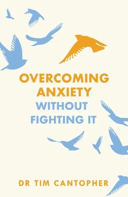 Tim Cantopher - Overcoming Anxiety Without Fighting It, E-bok. Tillgänglighet: Lägg i varukorg