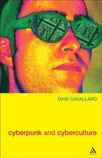 Dani Cavallaro - Cyberpunk & Cyberculture, E-bok