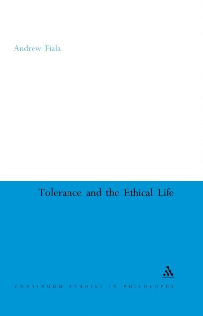 Andrew Fiala - Tolerance and the Ethical Life, E-bok