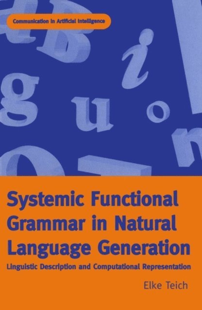 Elke Teich - Systemic Functional Grammar & Natural Language Generation, E-bok