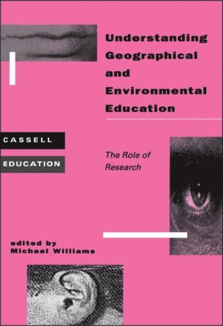 Michael C. Williams - Understanding Geographical and Environmental Education, E-bok