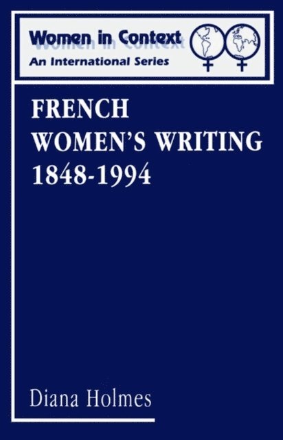 Diana Holmes - French Women's Writing 1848-1994, E-bok