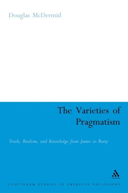 Douglas McDermid - Varieties of Pragmatism, E-bok