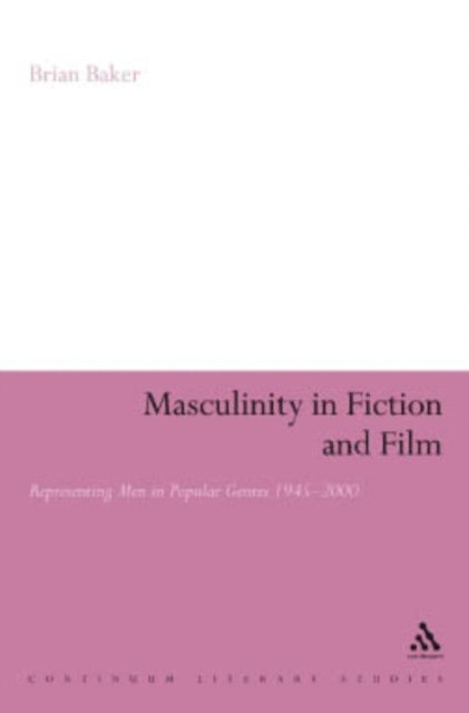 Brian Baker - Masculinity in Fiction and Film, E-bok