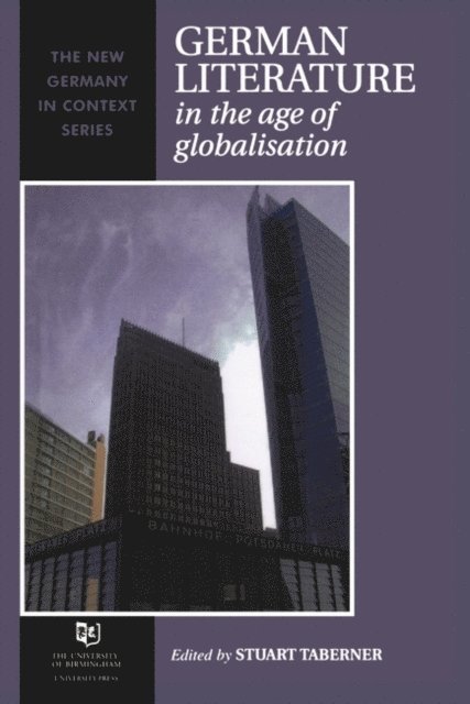 Stuart Taberner - German Literature in the Age of Globalisation, E-bok