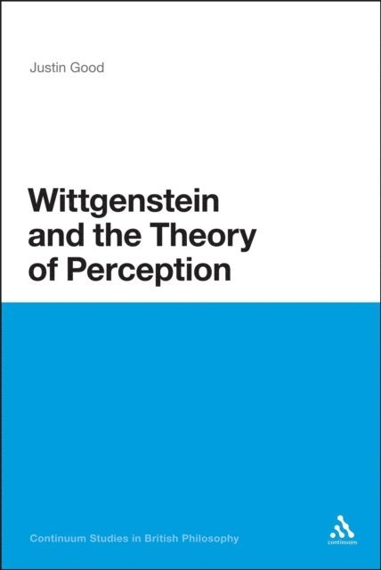 Justin Good - Wittgenstein and the Theory of Perception, E-bok