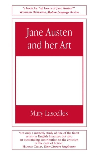 Mary Lascelles - Jane Austen and Her Art, E-bok