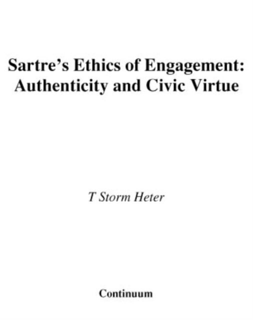 T. Storm Heter - Sartre's Ethics of Engagement, E-bok