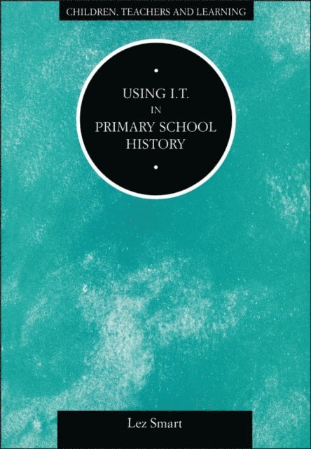 Lez Smart - Using IT in Primary School History, E-bok