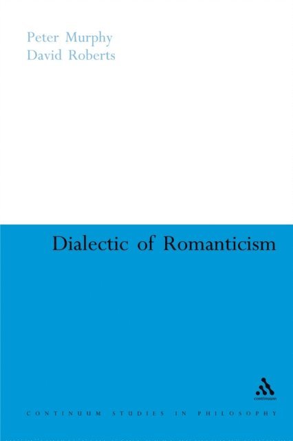 Peter Murphy, David Roberts - Dialectic of Romanticism, E-bok