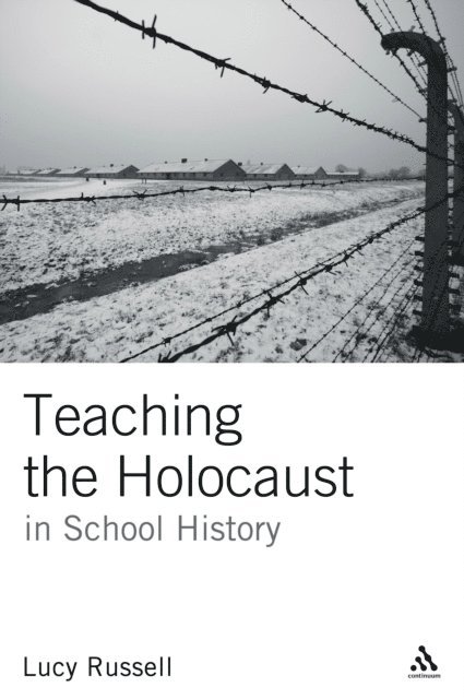 Lucy Russell - Teaching the Holocaust in School History, E-bok