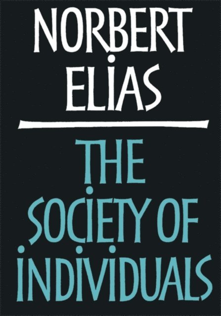 Norbert Elias - Society of Individuals, E-bok