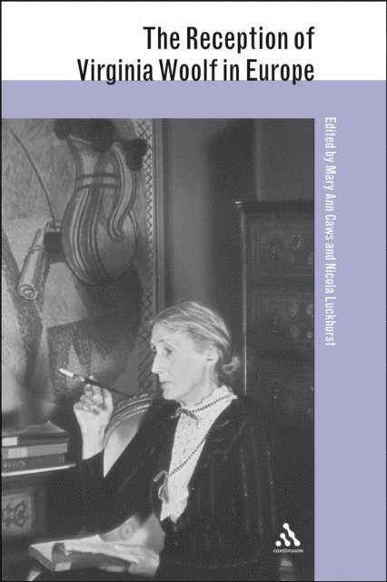 Mary Ann Caws, Nicola Luckhurst - Reception of Virginia Woolf in Europe, E-bok