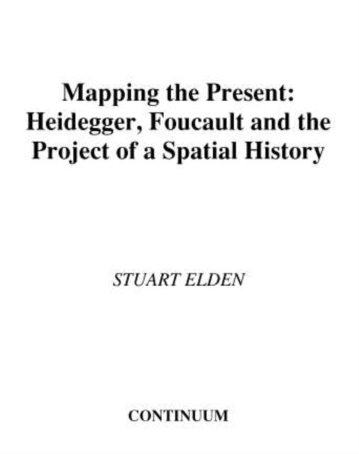 Stuart Elden - Mapping the Present, E-bok