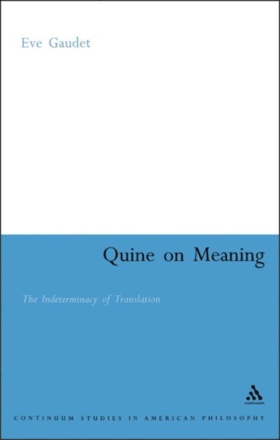 Eve Gaudet - Quine on Meaning, E-bok