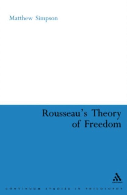 Matthew Simpson - Rousseau's Theory of Freedom, E-bok