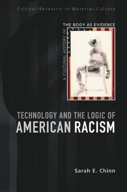 Sarah E. Chinn - Technology and the Logic of American Racism, E-bok. Tillgänglighet: Lägg i varukorg