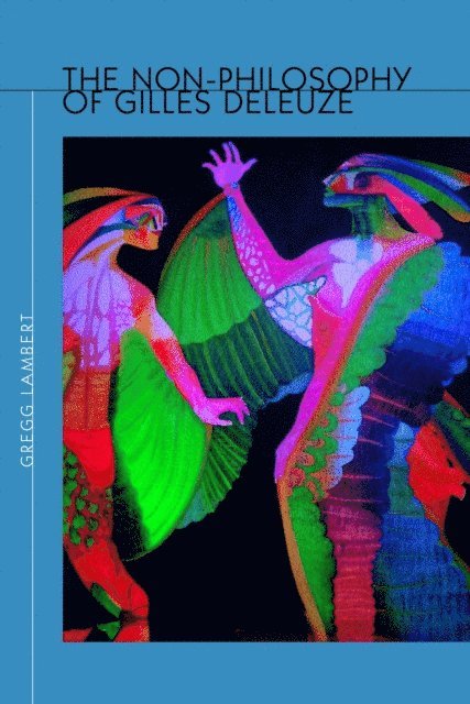 Gregg Lambert - Non-Philosophy of Gilles Deleuze, E-bok