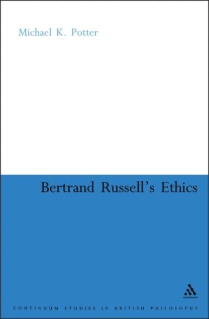 Michael K. Potter - Bertrand Russell's Ethics, E-bok