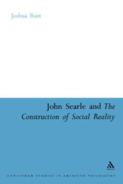 Joshua Rust - John Searle and the Construction of Social Reality, E-bok