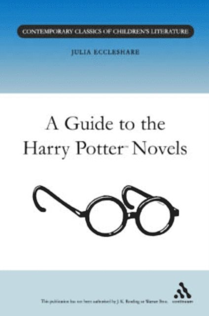 Julia Eccleshare - Guide to the Harry Potter Novels, E-bok