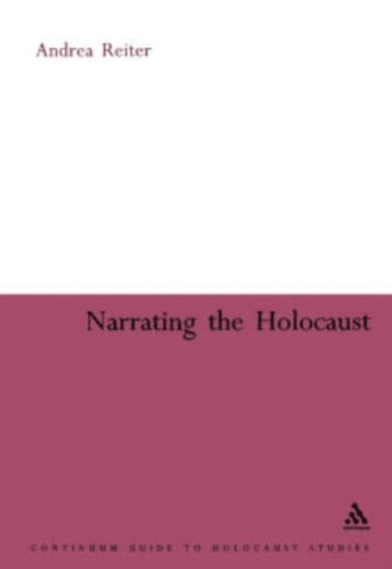 Andrea Reiter, Patrick Camiller - Narrating the Holocaust, E-bok