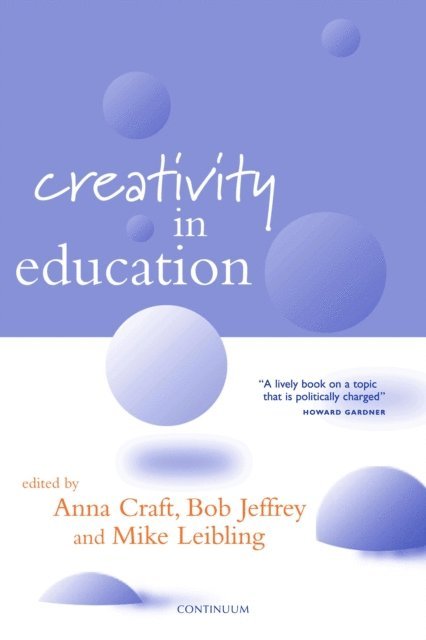 Anna Craft, Bob Jeffrey, Mike Leibling - Creativity in Education, E-bok