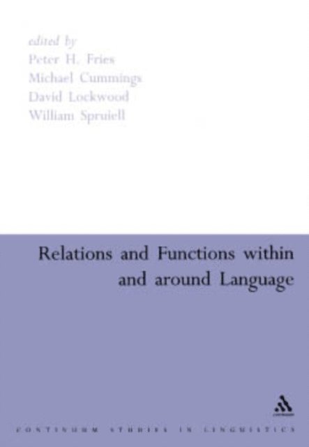 David Lockwood, Michael Cummings, Peter Fries, William Spruiell - Relations and Functions within and around Language, E-bok