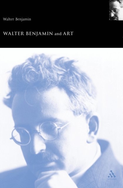 Andrew Benjamin - Walter Benjamin and Art, E-bok