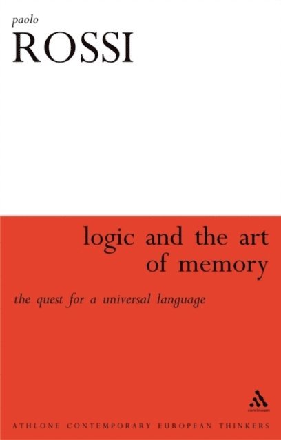 Paolo Rossi - Logic and the Art of Memory, E-bok