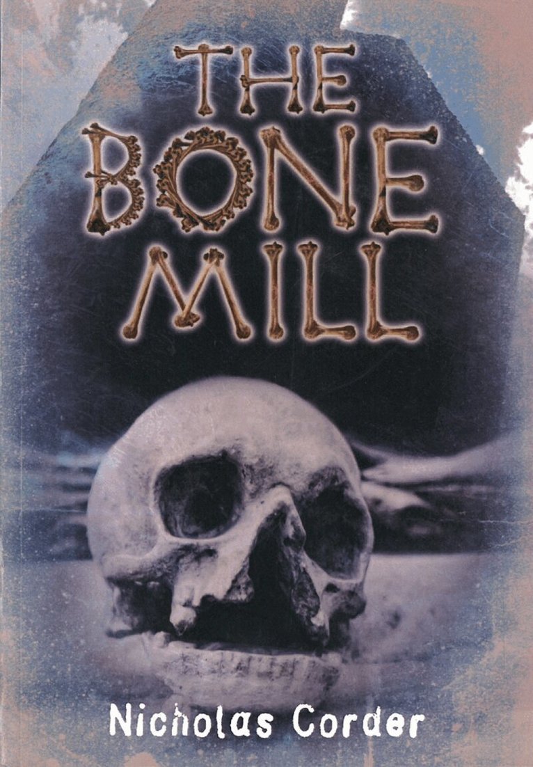 Nicholas Corder - Bone Mill, Häftad. Tillgänglighet: Lägg i varukorg