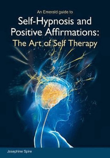 Josephine Spire - Self-Hypnosis and Positive Affirmations, Häftad