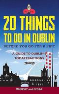 20 Things To Do In Dublin Before You Go For a Pint