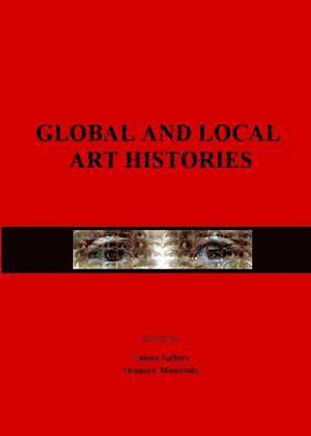 Gregory Minissale, Celina Jeffery, Gregory Minissale - Global and Local Art Histories, Inbunden