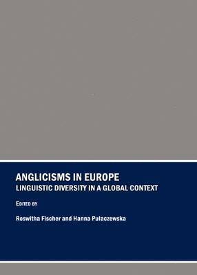 Hanna Pulaczewska, Roswitha Fischer, Hanna Pulaczewska - Anglicisms in Europe, Inbunden