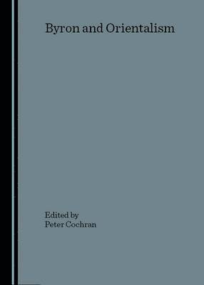 Peter Cochran, Peter Cochran - Byron and Orientalism, Häftad