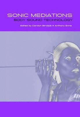 Anthony Enns, Carolyn Birdsall, Anthony Enns - Sonic Mediations, Inbunden