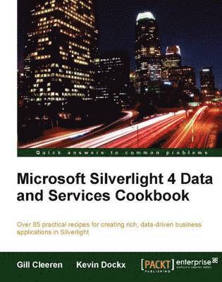 Gill Cleeren, Kevin Dockx - Microsoft Silverlight 4 Data and Services Cookbook, Häftad