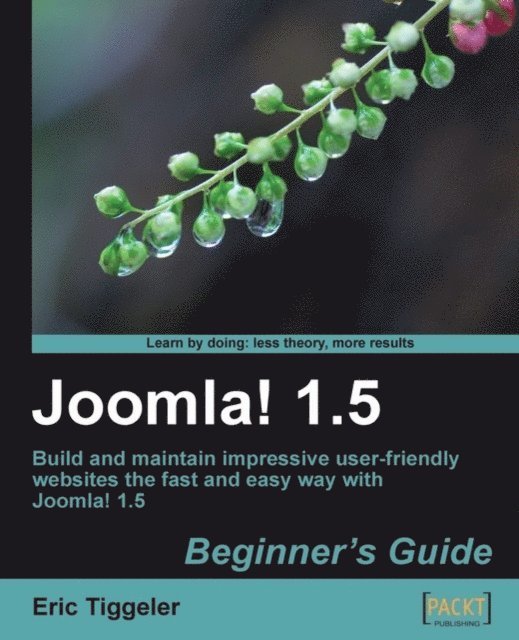Chris Davenport, Eric Tiggeler - Joomla! 1.5: Beginner's Guide, E-bok