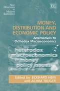 Money, Distribution and Economic Policy