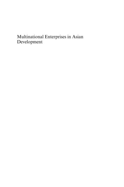 Prema-chandra Athukorala - Multinational Enterprises in Asian Development, E-bok