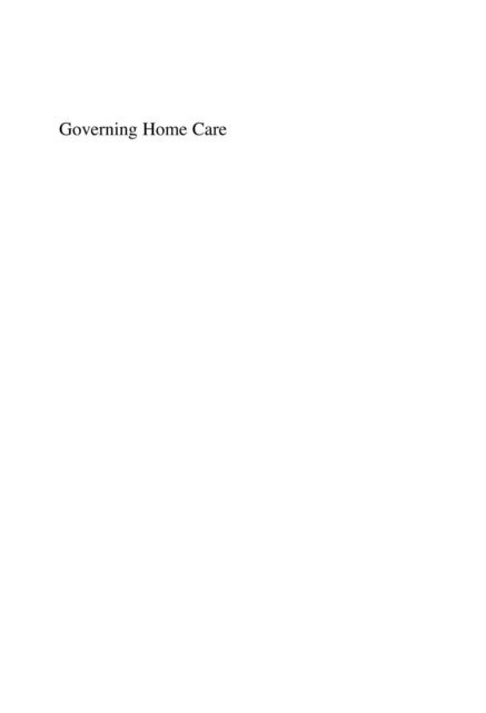 Robert H. Blank, Hildegard Theobald, Viola Burau - Governing Home Care, E-bok